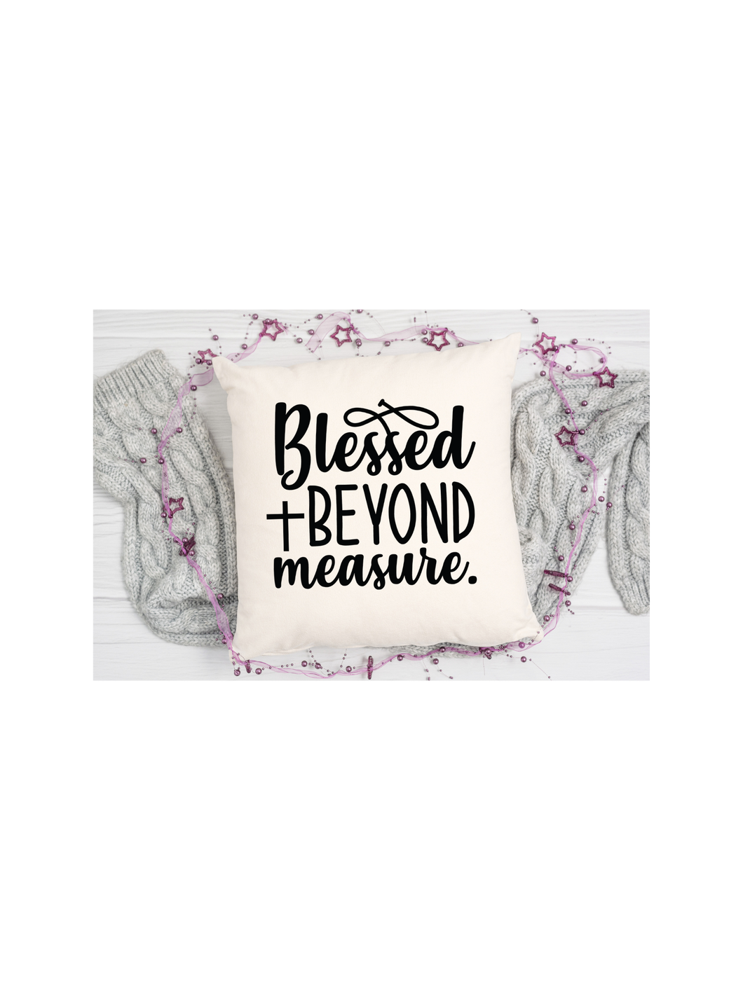 Blessed Beyond Measure Decorative Pillow